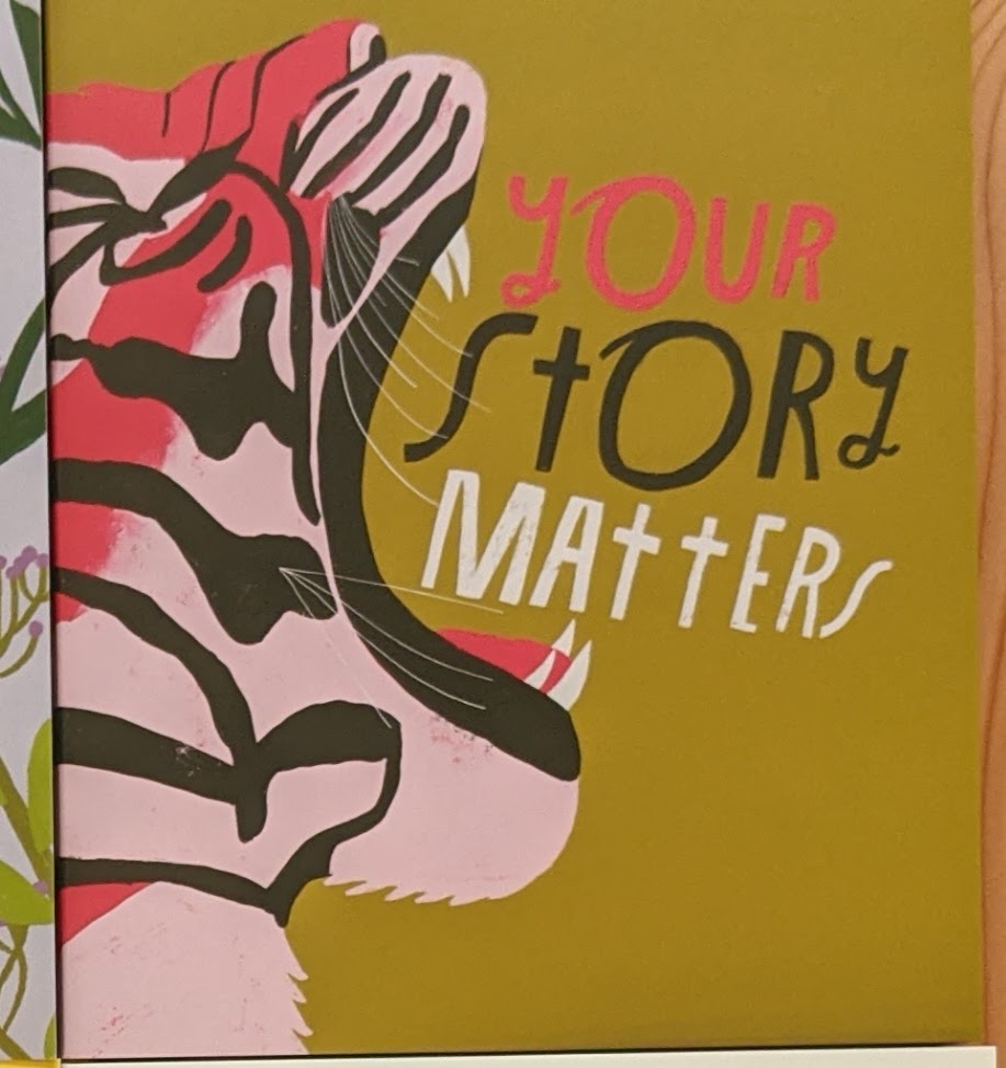 One of Emily McDowell journal designs: "Your Story Matters" with tiger design