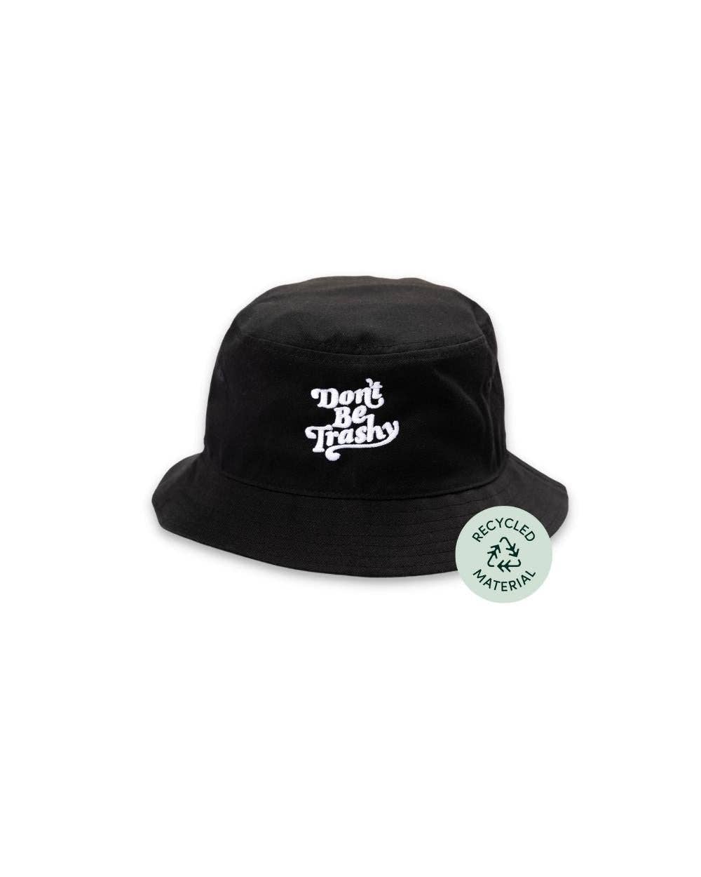 Black Bucket Hat that reads Don't Be Trashy made from recycled materials