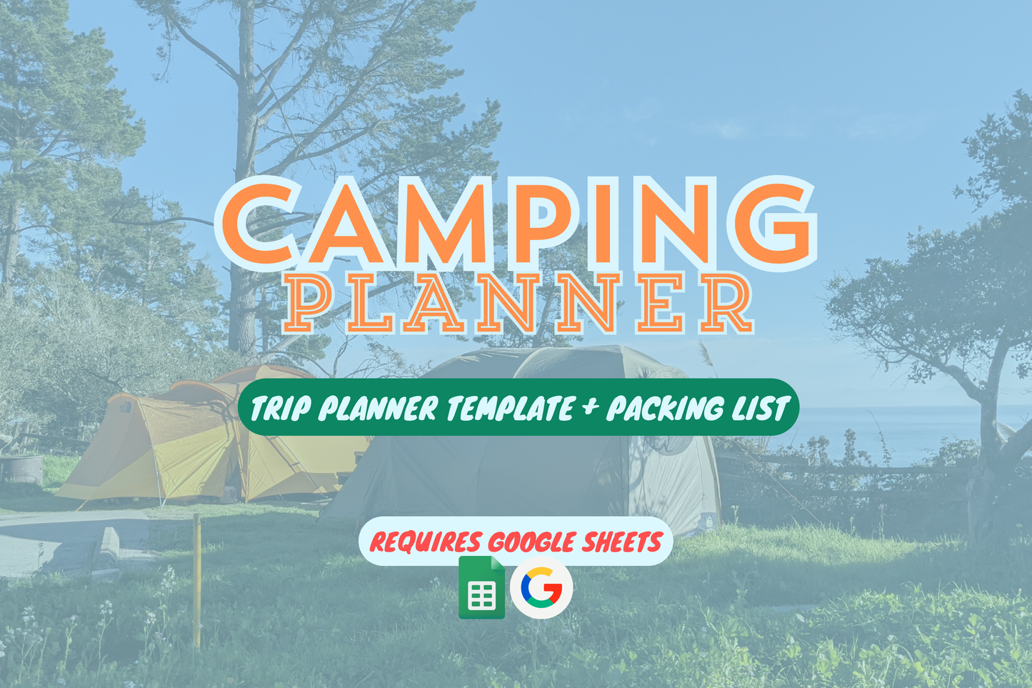 Camping Planner Template graphic that states: Requires Google Sheets