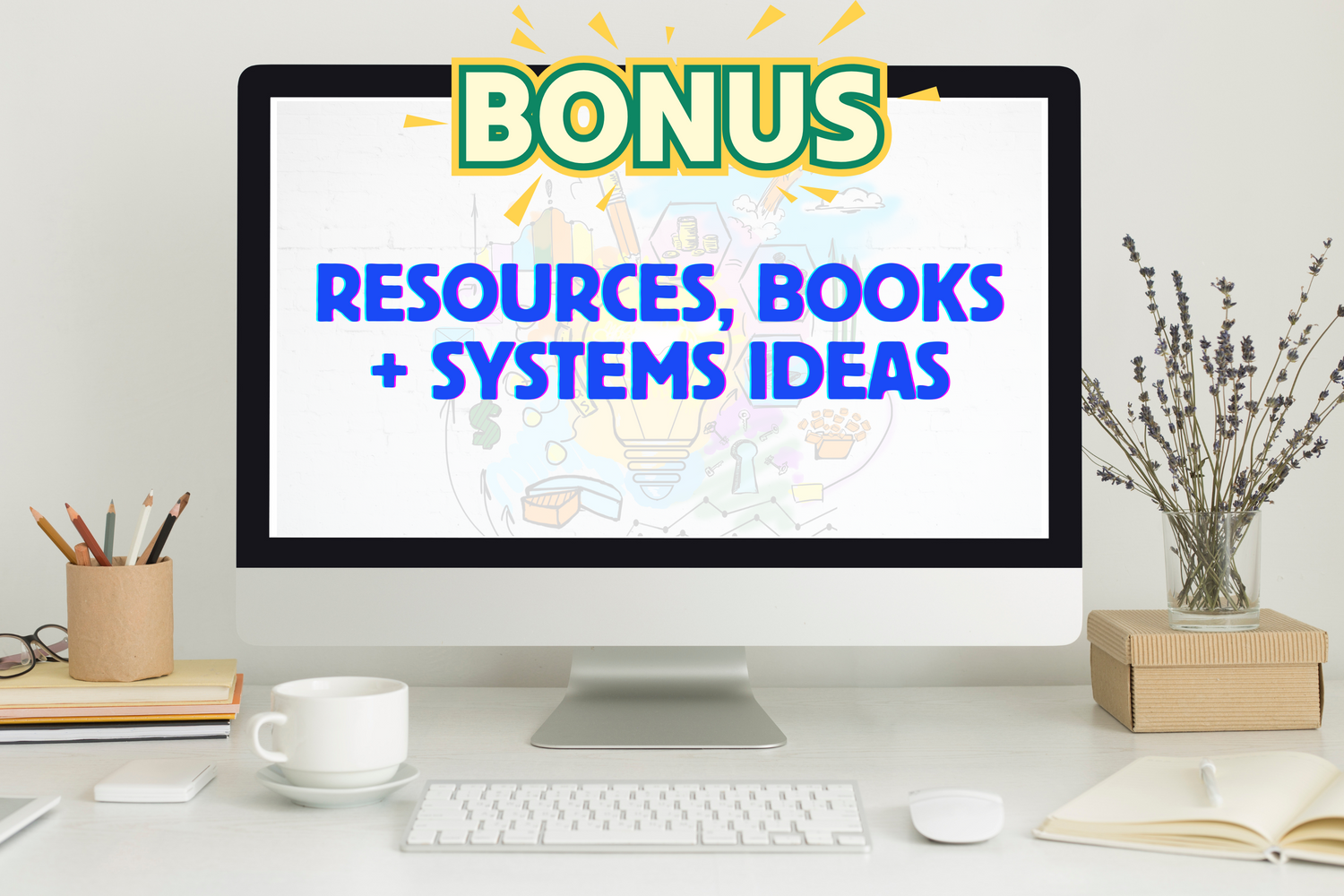 Bonus: Resources, Books and Systems ideation thumbnail with faux iMac desk setup