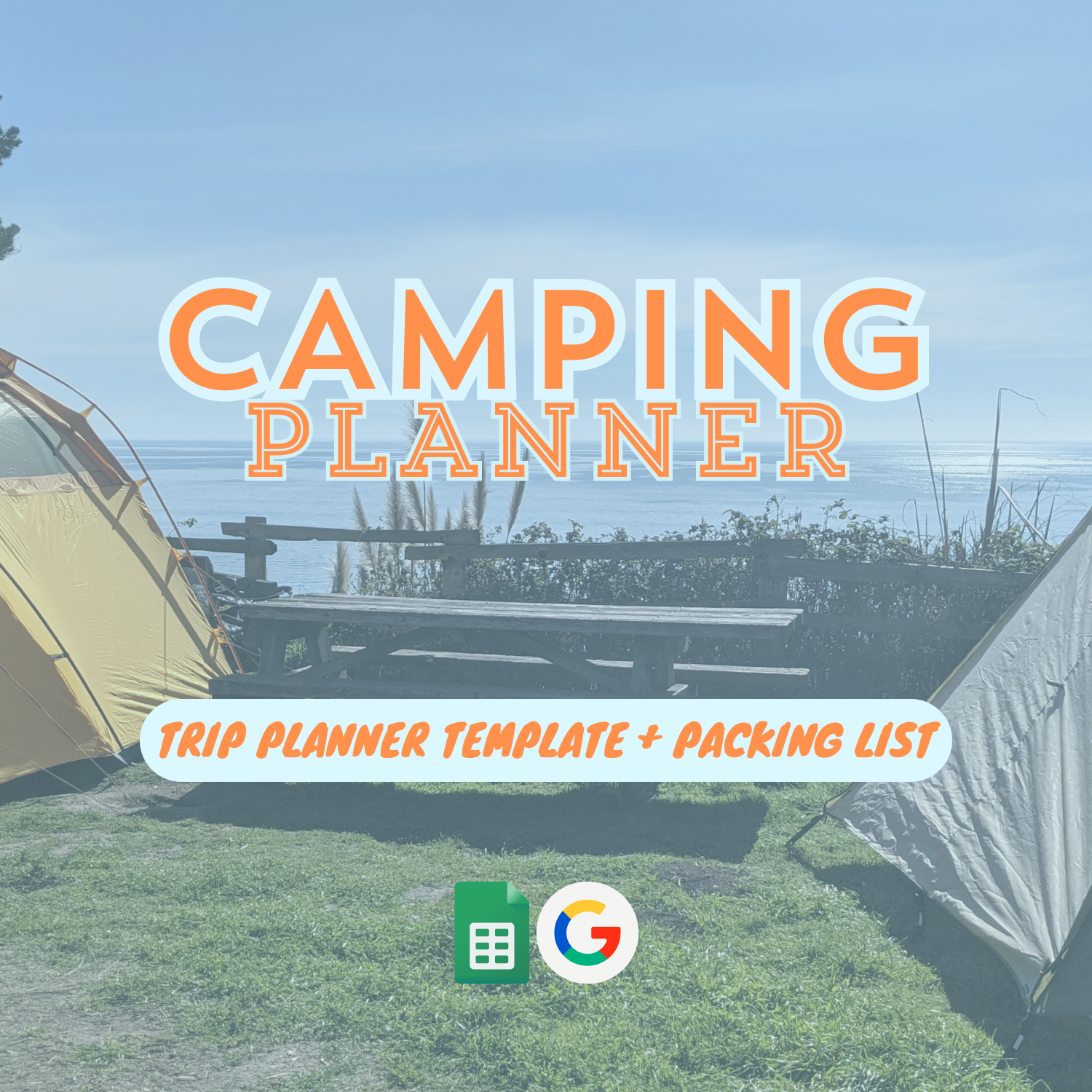 Camping Planner Template graphic, reads: Trip Planner Template + Packing List with background photo of oceanside campsite with two tents and a picnic table