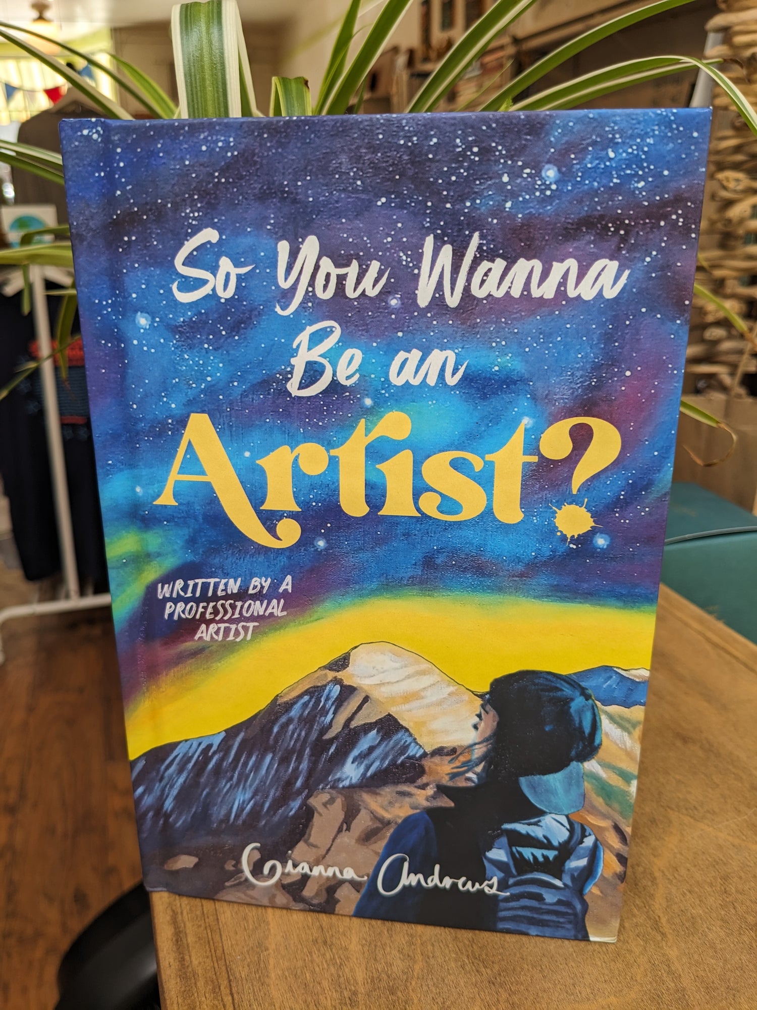 Front of Gianna Andrews' book "So You Want to Be An Artist"