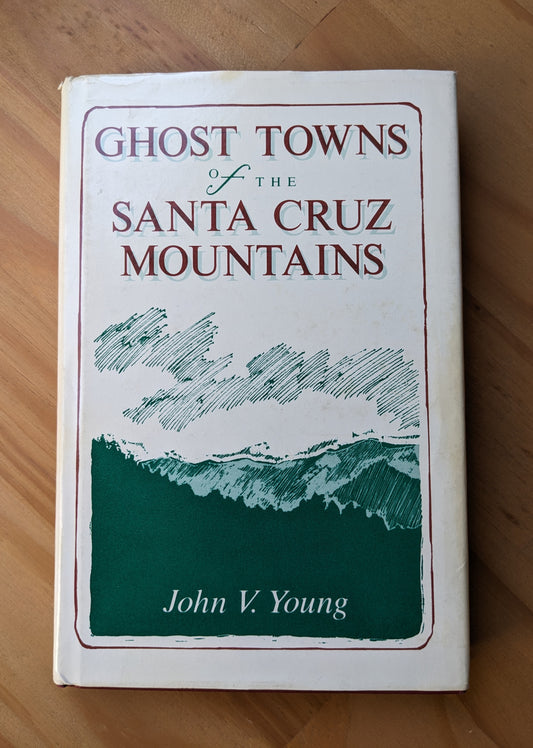 Vintage Book: Ghost Towns of the Santa Cruz Mountains