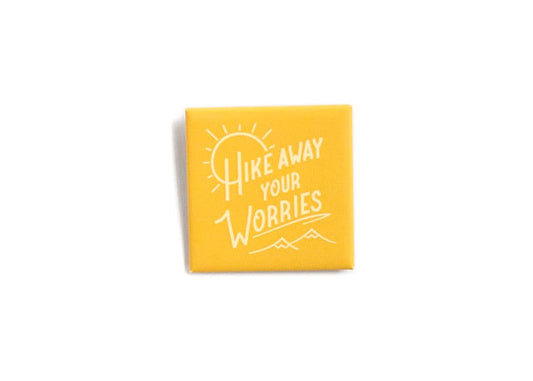 Yellow matte square hike your worries away sunshine pin