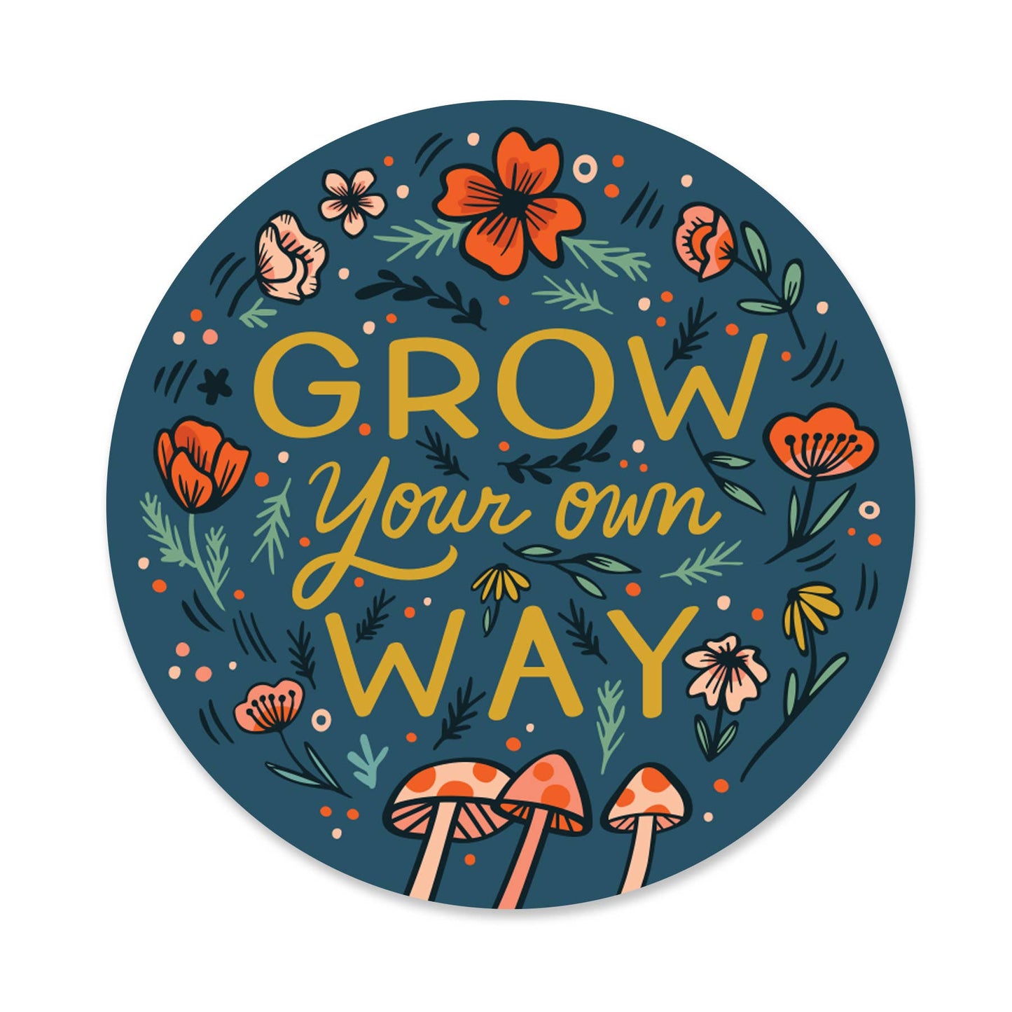 Grow Your Own Way Sticker