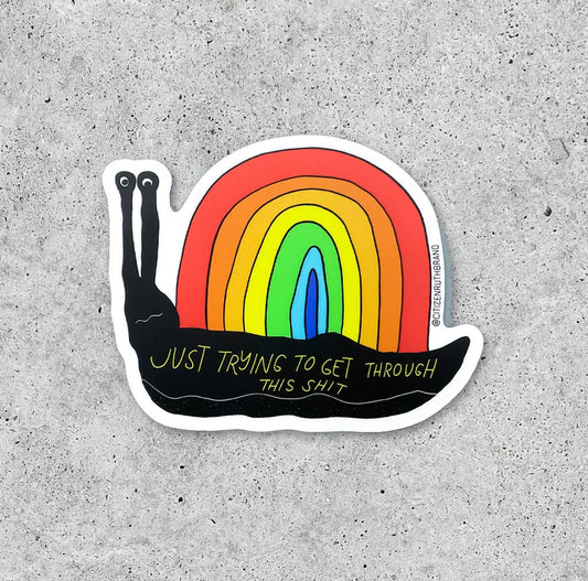 Rainbow shelled snail, Just trying to get through this shit, sticker by Citizen Ruth