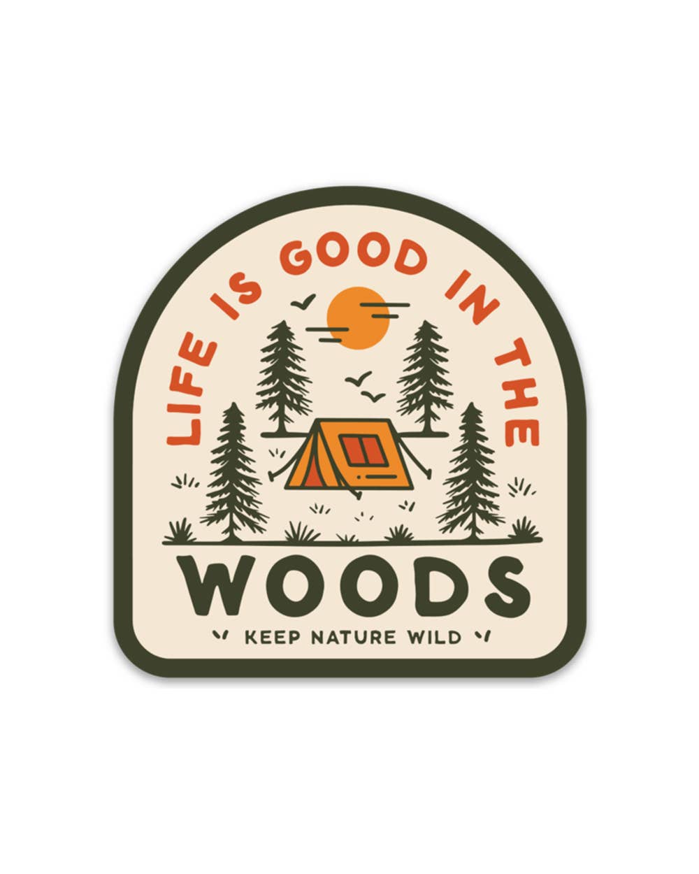 Life is good in the woods camping sticker by Keep Nature Wild