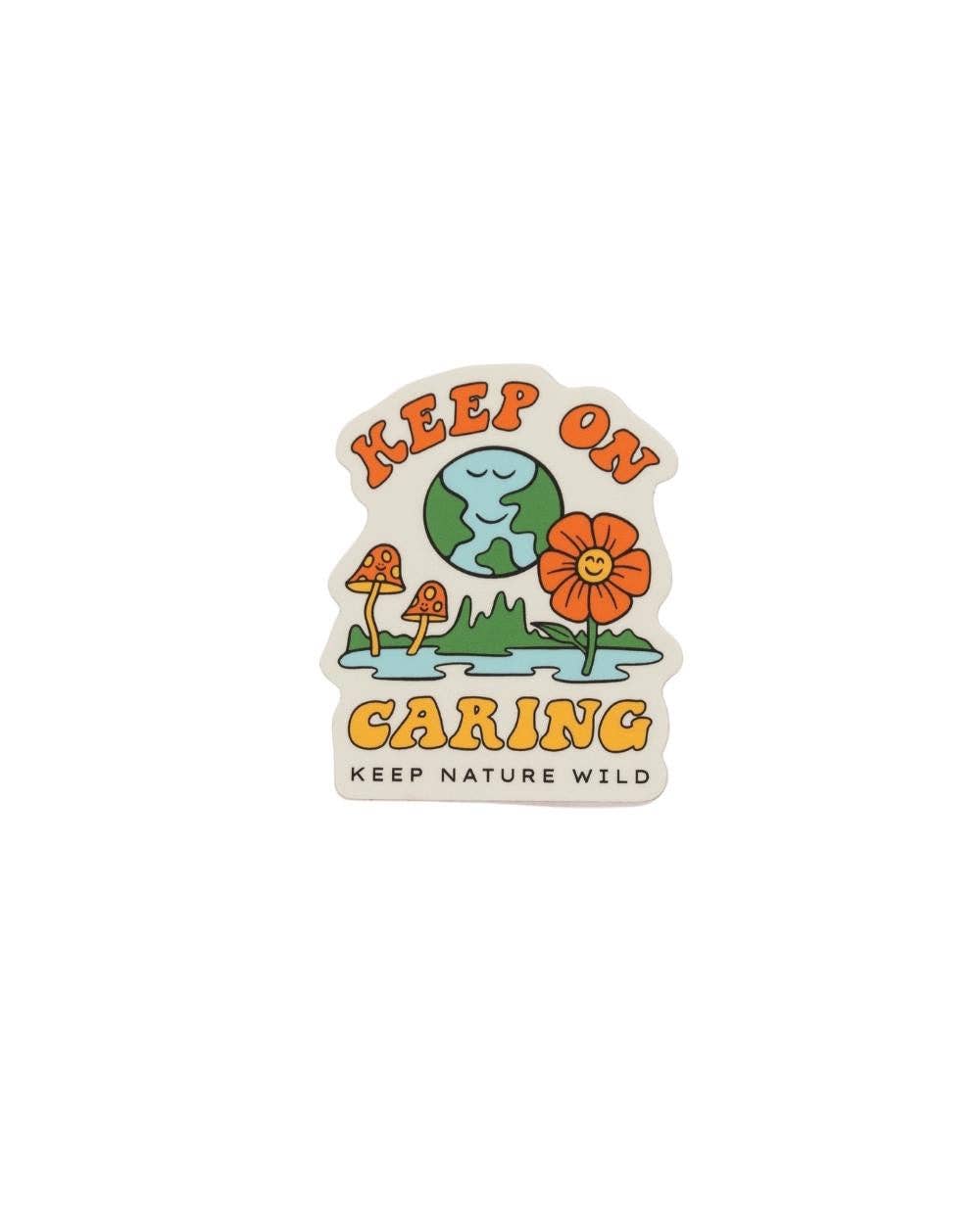 Sticker with Earth, mushrooms, and a flower with the words Keep on Caring, Keep Nature Wild