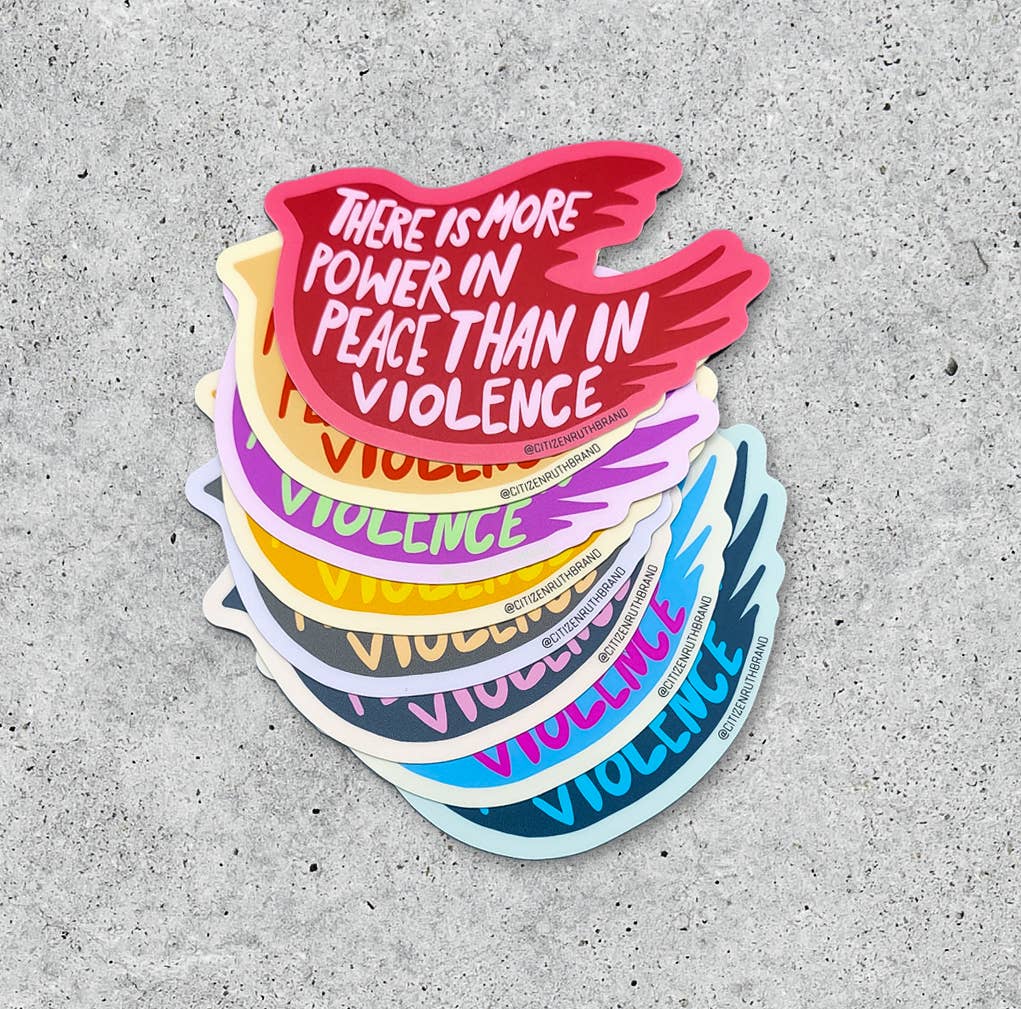 There is more power in peace than in violence dove sticker by Citizen Ruth - variety of colors