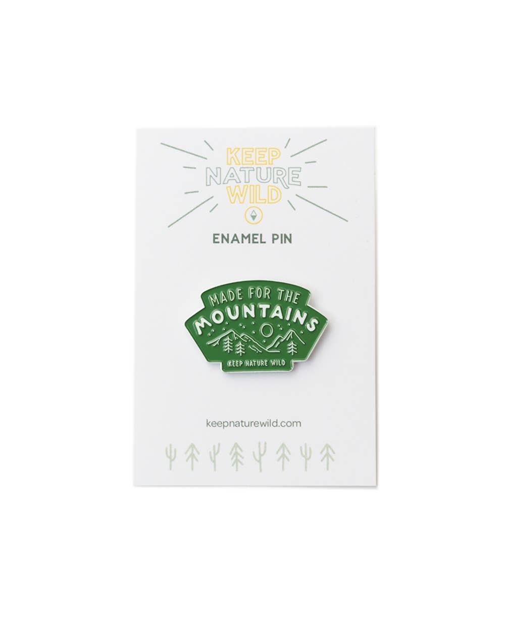 Green Made for the Mountains enamel pin by Keep Nature Wild