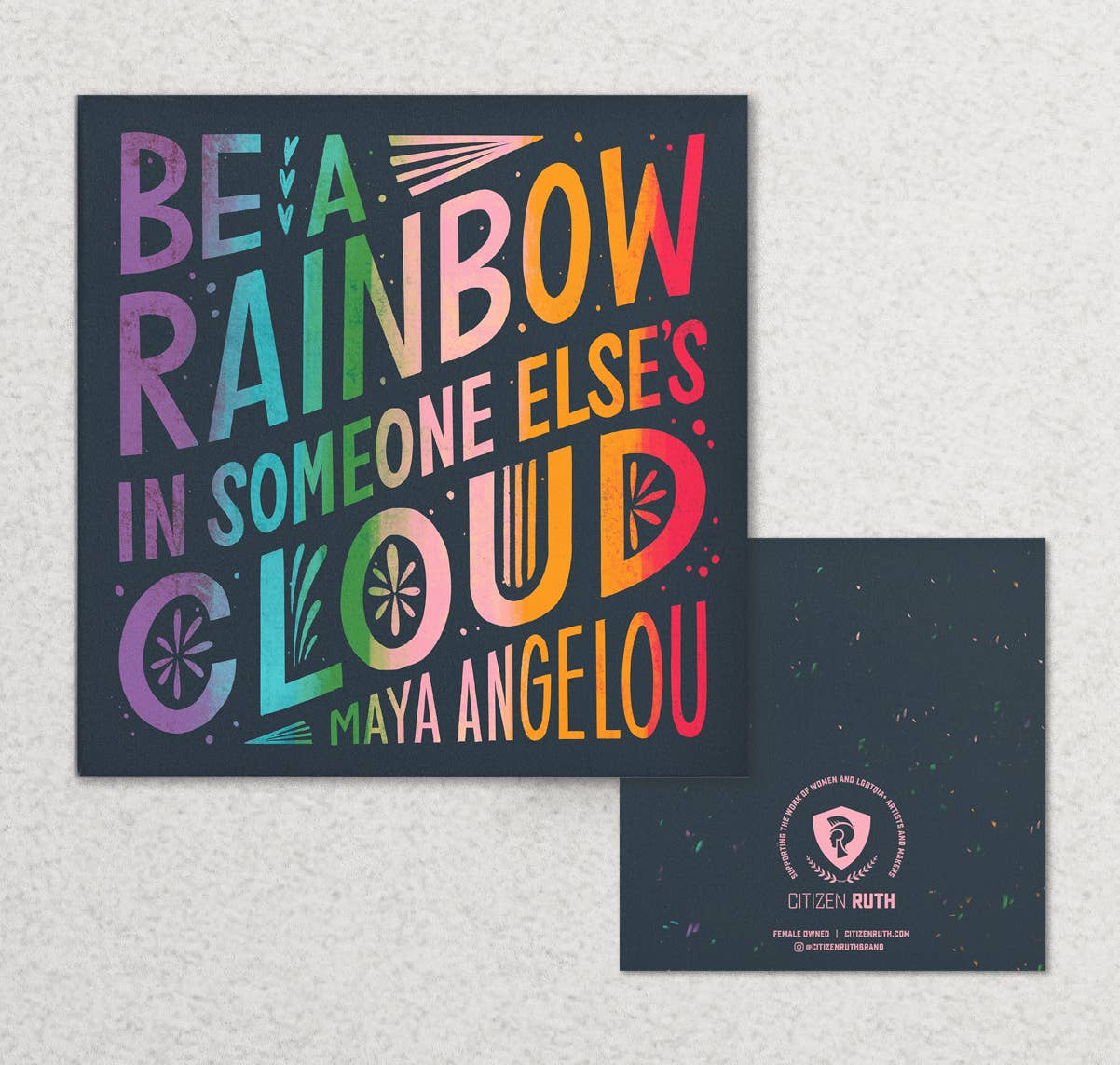 Be a rainbow in someone else's card - Maya Angelou quote card with Navy background by Citizen Ruth