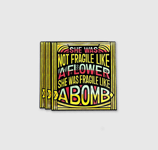 She was Not fragile like a flower, she was fragile like a bomb Magnet by Citizen Ruth