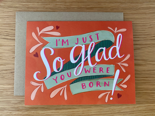 I'm Just so glad you were born! orange card by Emily McDowell