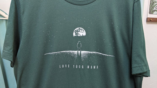 Love Your Mama space astronaut looking at earth Forest green shirt
