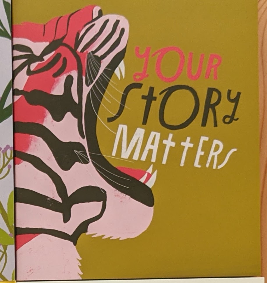 One of Emily McDowell journal designs: "Your Story Matters" with tiger design 