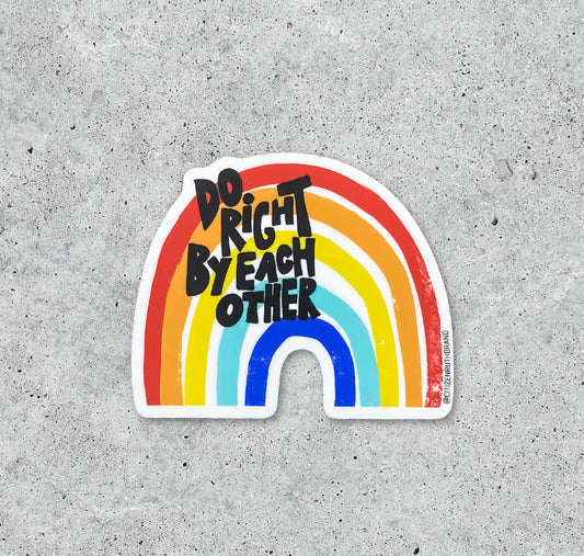 Do Right By Each Other rainbow sticker by Citizen Ruth