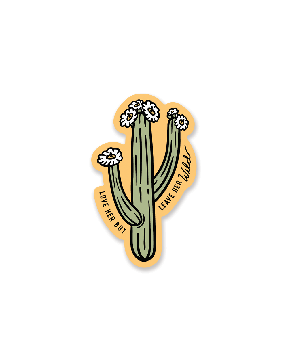 Cactus lover her but leave her wild sticker by Keep Nature Wild